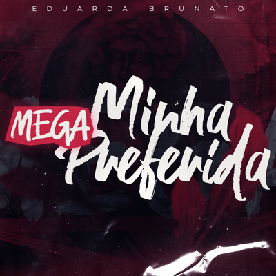 MEGA FUNK MINHA PREFERIDA By DJ Eduarda Brunato's cover