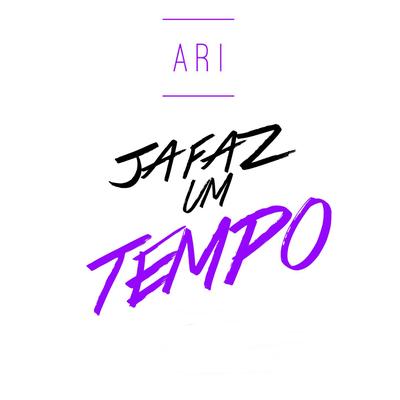 Ja Faz um Tempo By Ari, CMK's cover