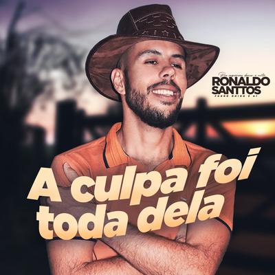 A Culpa Foi Toda Dela By Ronaldo Santtos Forró doido é aí's cover