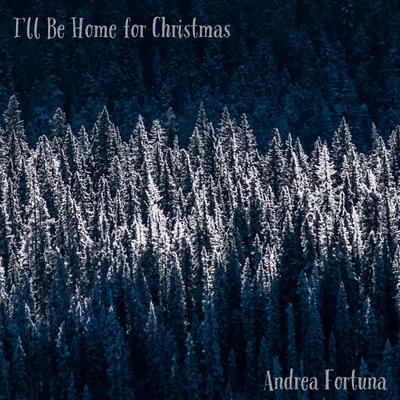 I'll Be Home for Christmas By Andrea Fortuna's cover