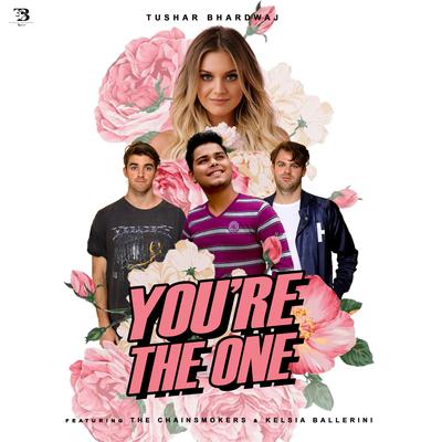 You're The One By Tushar Bhardwaj, The Chainsmokers, Kelsea Ballerini's cover