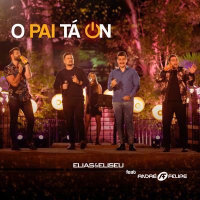 O Pai Ta On By Elias e Eliseu, André e Felipe's cover