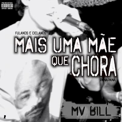 Mais uma Mãe Que Chora (Panapanã) By Fulanos e Ciclanos, MV Bill's cover
