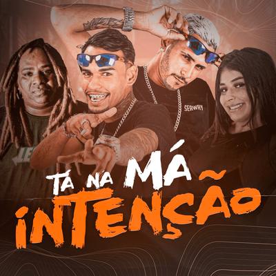 Tá na Má Intenção By mc boyugo, Mc Murilo do Recife, Mc Mary Maii, MC Zuka's cover