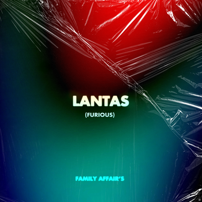 Lantas (Furious) By Family Affair's's cover