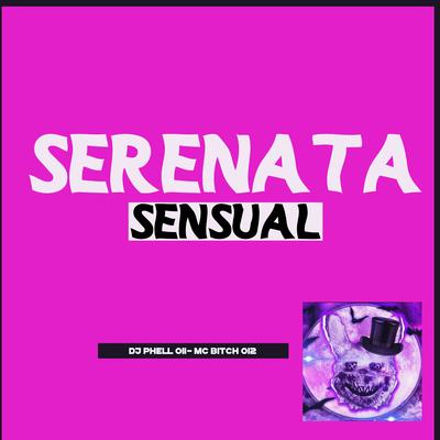 Serenata Sensual By DJ Phell 011, MC Bitch 012's cover