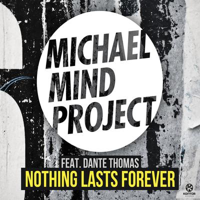 Nothing Lasts Forever (Radio Edit) [feat. Dante Thomas] By Michael Mind Project, Dante Thomas's cover