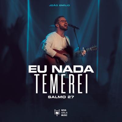 Eu Nada Temerei (feat. João Emilio) (Salmo 27)'s cover