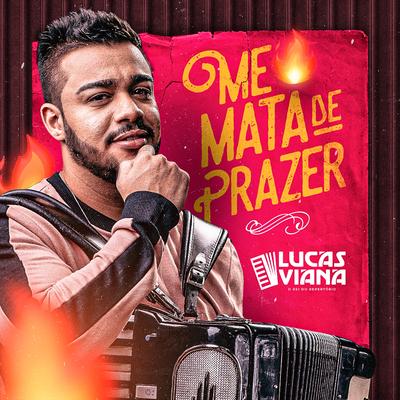 Me Mata de Prazer By Lucas Viana's cover