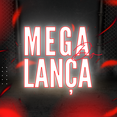 MEGA DO LANÇA By MC Juninho da VD, Dj Fael da CH, Mc Gaab Rm, DuCerra, MC JAPAH's cover