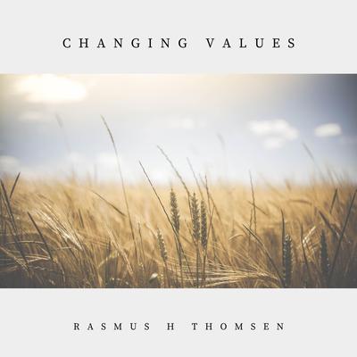 Changing Values By Rasmus H Thomsen's cover