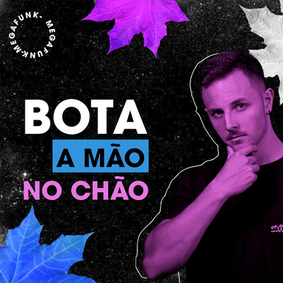 MEGA BOTA A MÃO By DJ EMMANUEL WEHLE's cover