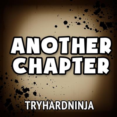 Another Chapter By Tryhardninja, Nina Zeitlin's cover