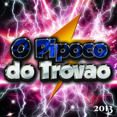 Eu Não Sou de Ninguém (Ao Vivo) By Pipoco Do Trovão's cover