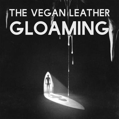 Gloaming By The Vegan Leather's cover