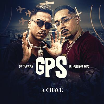 GPS By DJ Tawan, Dj Juninho Mpc, A Chave's cover