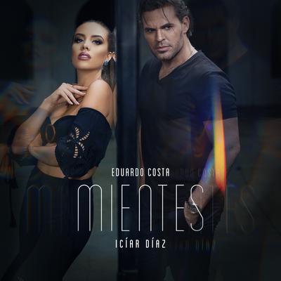 Mientes By Eduardo Costa, Iciar Diaz's cover