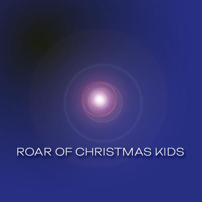 Roar of Christmas Kids (Speed Up) By MESTA NET's cover