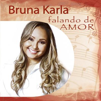 Bruna Karla Falando de Amor's cover