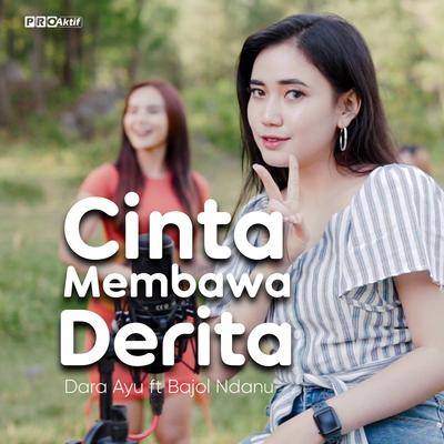 Cinta Membawa Derita By Dara Ayu, Bajol Ndanu's cover