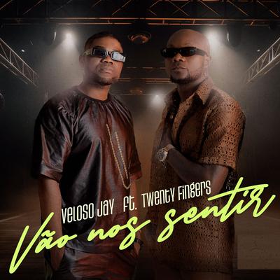 Vão Nos Sentir By Veloso Jay, Twenty Fingers's cover