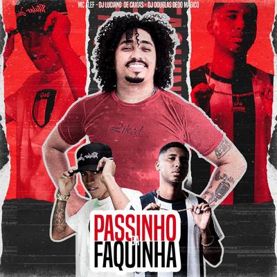 Passinho da Faquinha By Mc Alef, dj Douglas dedo Magico, DJ LUCIANO DE CAXIAS's cover