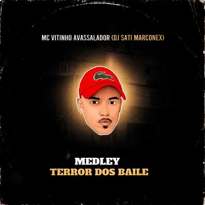 Medley Terror dos Baile By MC Vitinho Avassalador, Dj Sati Marconex's cover