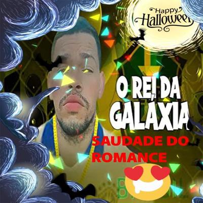 Saudade do Romance By O Rei Da Galaxia's cover