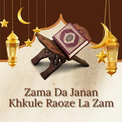 Zama Da Janan Khkule Raoze La Zam's cover