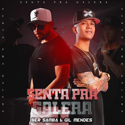 Senta Pra Galera By Ser Samba, DJ GIL MENDES's cover