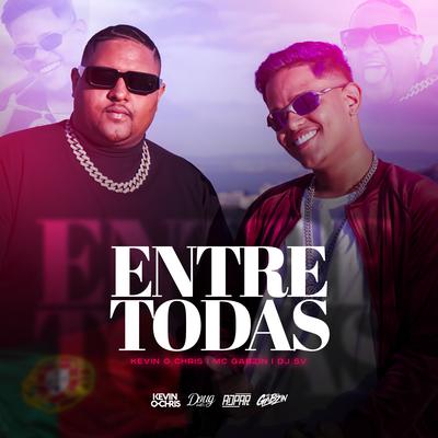 Entre Todas By Mc Gabzin, MC Kevin o Chris, dj sv's cover