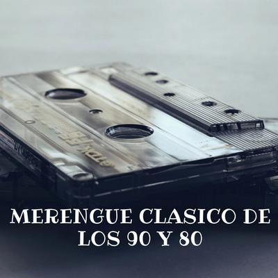 Merengue Clasico de los 90 Y 80's cover