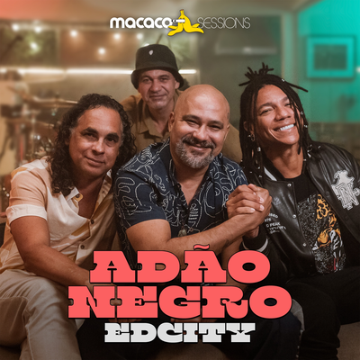 ADÃO NEGRO (Ao Vivo) By Adão Negro, Macaco Gordo, Ed City's cover