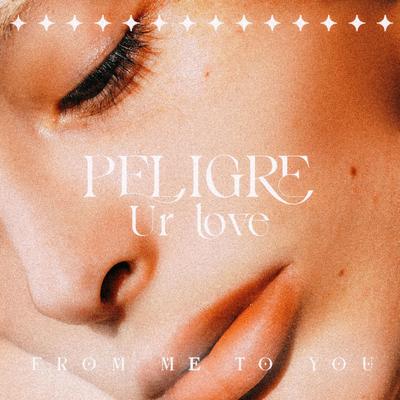 Ur Love By Peligre's cover