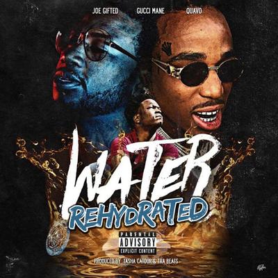 Water (Rehydrated) By Joe Gifted, Gucci Mane, Quavo's cover