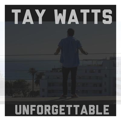 Unforgettable (Acoustic) By Tay Watts's cover