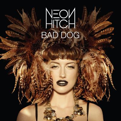 Bad Dog By Neon Hitch's cover