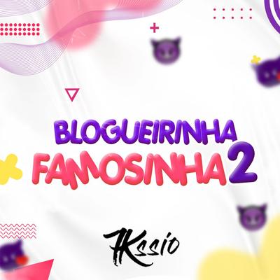 Blogueirinha Famosinha 2 By MC 7Kssio's cover