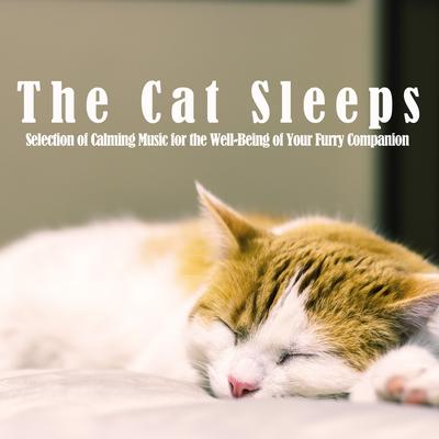 The Cat Sleeps (Selection of Calming Music for the Well-Being of Your Furry Companion)'s cover