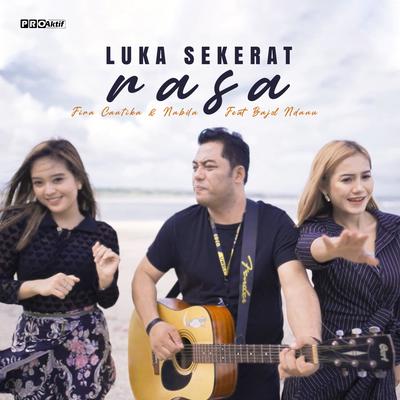 Luka Sekerat Rasa By Fira Cantika & Nabila, Bajol Ndanu's cover