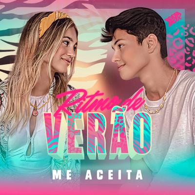 Me Aceita By Ritmo De Verão, Mila Florencio, Luan Alencar's cover