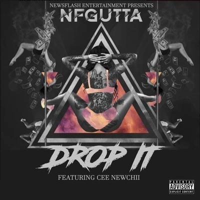 Drop IT By NFGutta, Cee Newchii's cover