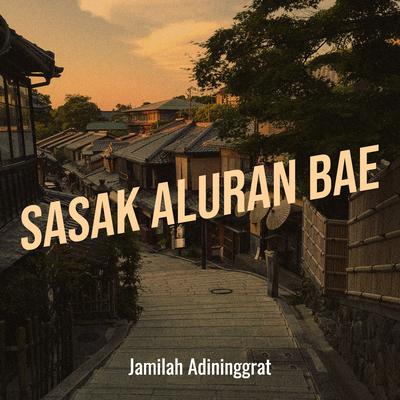 Sasak Aluran Bae's cover
