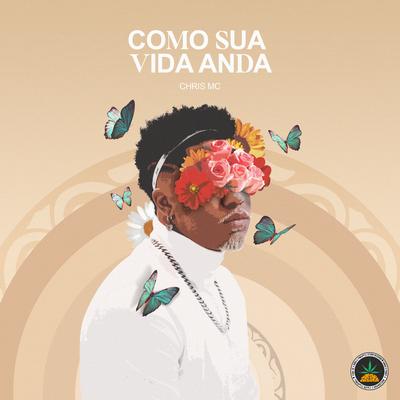 Como Sua Vida Anda By Chris MC, Pineapple StormTv, SMU's cover