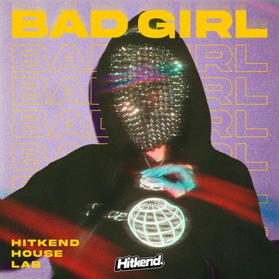 Bad Girl By Hitkend House Lab's cover