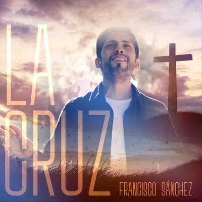 La Cruz By Francisco Sánchez's cover