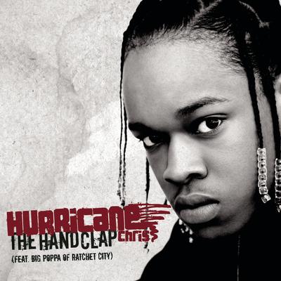 The Hand Clap (feat. Big Poppa & Hollyhood Bay Bay) (MAIN) By Hurricane Chris, Big Poppa, HollyHood Bay Bay's cover