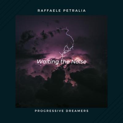 Waiting For The Noise By Raffaele Petralia's cover