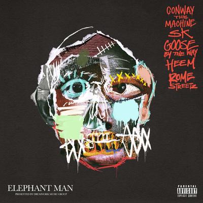 Elephant Man (feat. Heem B$F & Rome Streetz) By Conway The Machine, Goosebytheway, SK Da King, Heem B$F, Rome Streetz's cover