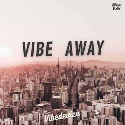 Vibe Away By VibeDevice's cover